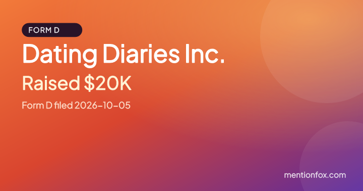 Dating Diaries Inc.: Raised $20K, Form D filed 2026-10-05