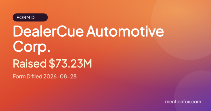 DealerCue Automotive Corp.: Raised $73.23M, Form D filed 2026-08-28