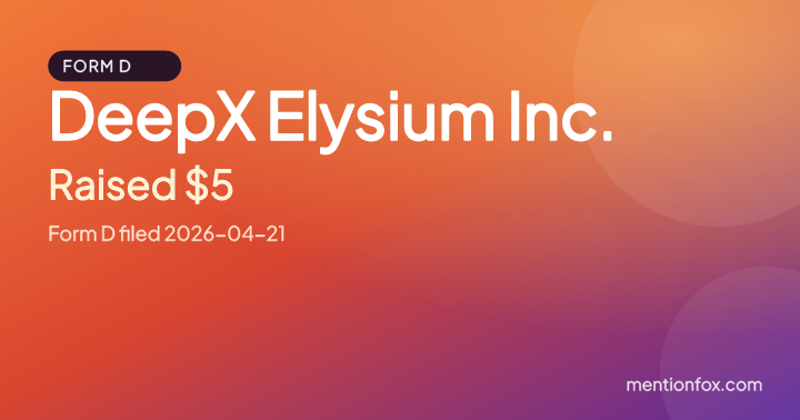 DeepX Elysium Inc.: Raised $5, Form D filed 2026-04-21