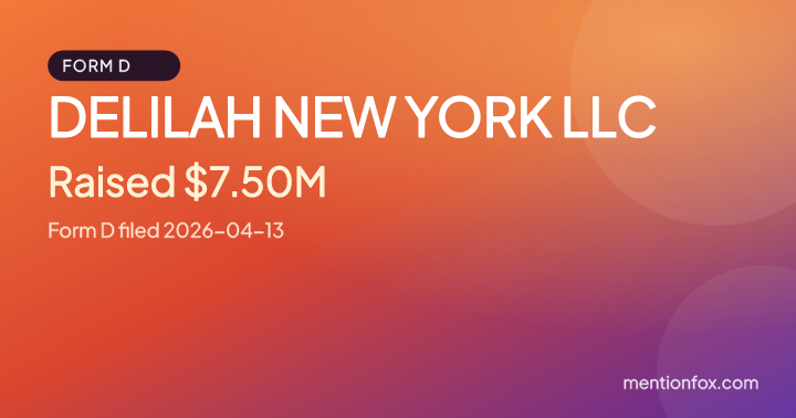 DELILAH NEW YORK LLC: Raised $7.50M, Form D filed 2026-04-13