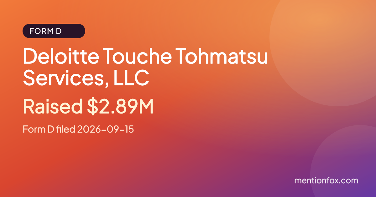 Deloitte Touche Tohmatsu Services, LLC: Raised $2.89M, Form D filed 2026-09-15