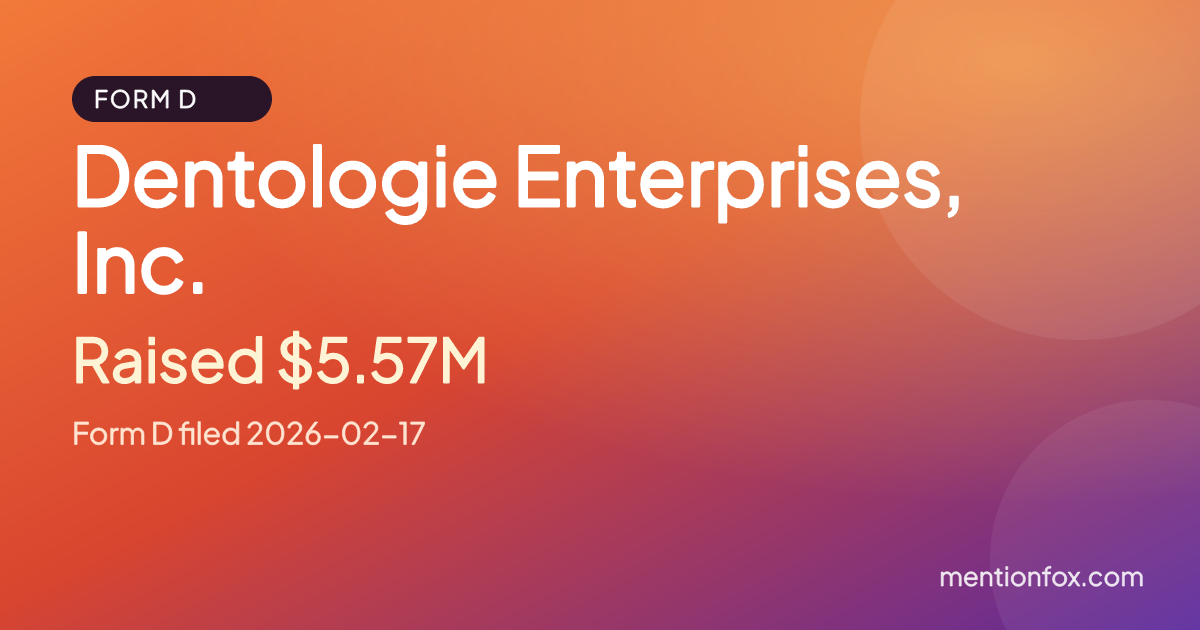 Dentologie Enterprises, Inc.: Raised $5.57M, Form D filed 2026-02-17