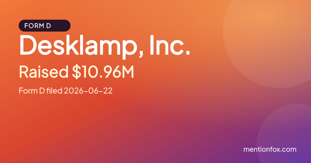 Desklamp, Inc.: Raised $10.96M, Form D filed 2026-06-22