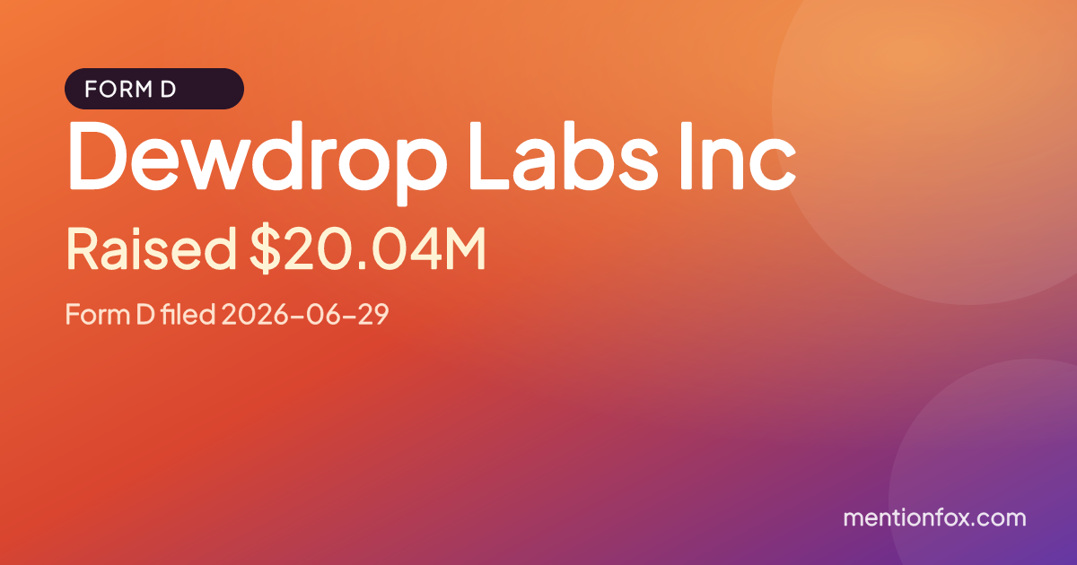Dewdrop Labs Inc: Raised $20.04M, Form D filed 2026-06-29