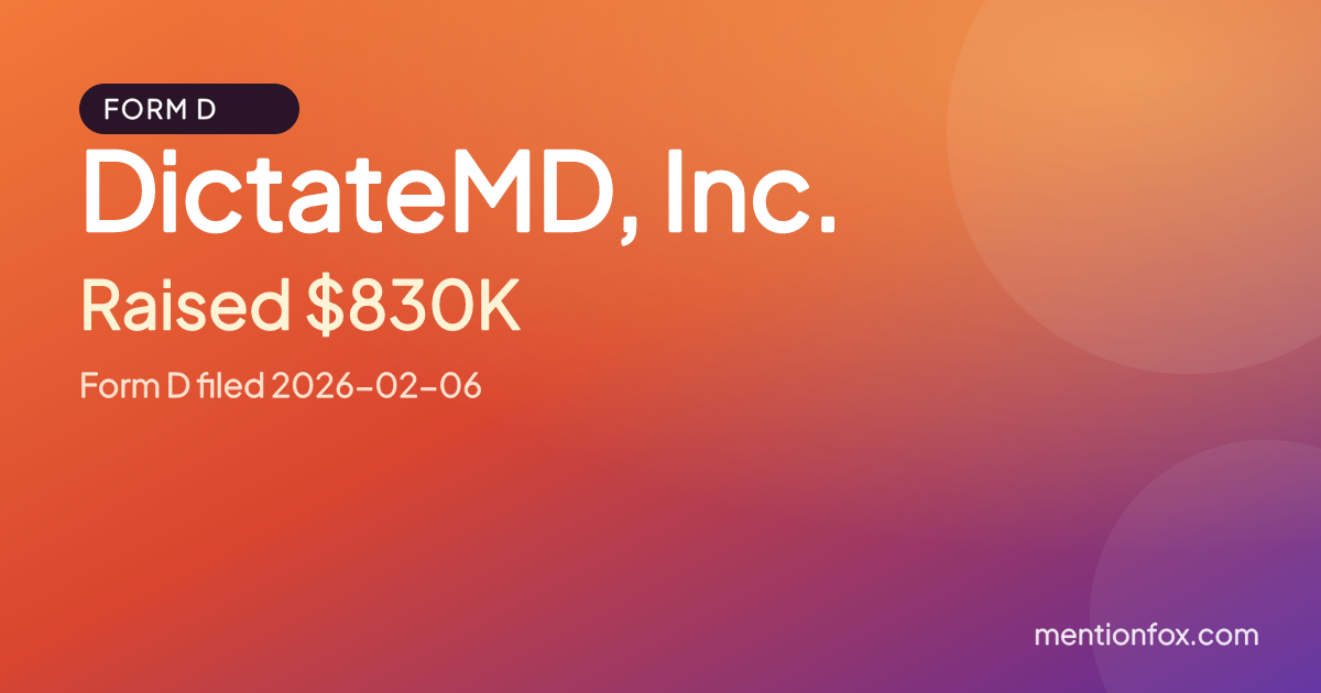 DictateMD, Inc.: Raised $830K, Form D filed 2026-02-06