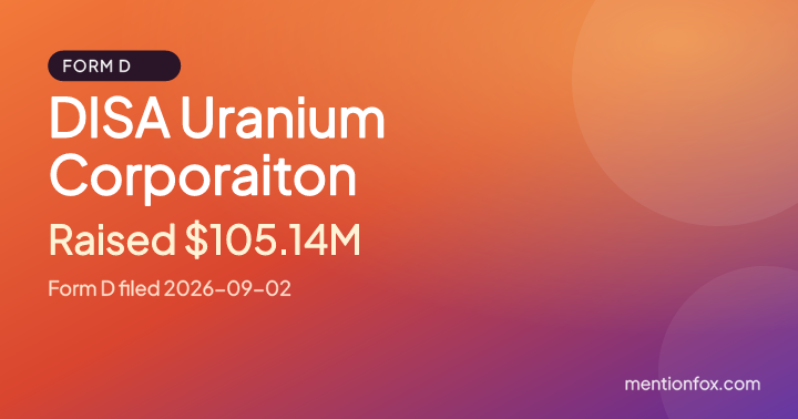 DISA Uranium Corporaiton: Raised $105.14M, Form D filed 2026-09-02