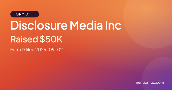 Disclosure Media Inc: Raised $50K, Form D filed 2026-09-02