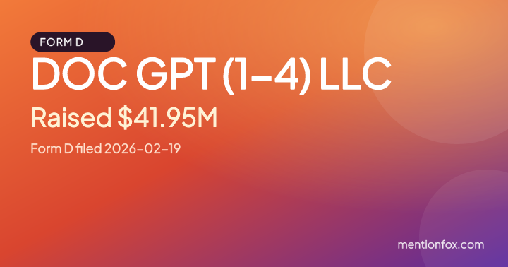 DOC GPT (1-4) LLC: Raised $41.95M, Form D filed 2026-02-19