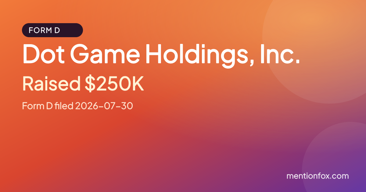 Dot Game Holdings, Inc.: Raised $250K, Form D filed 2026-07-30