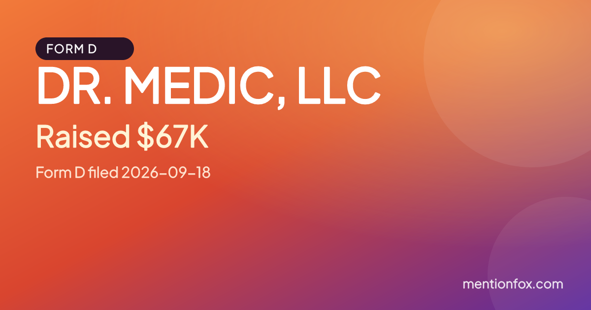 DR. MEDIC, LLC: Raised $67K, Form D filed 2026-09-18