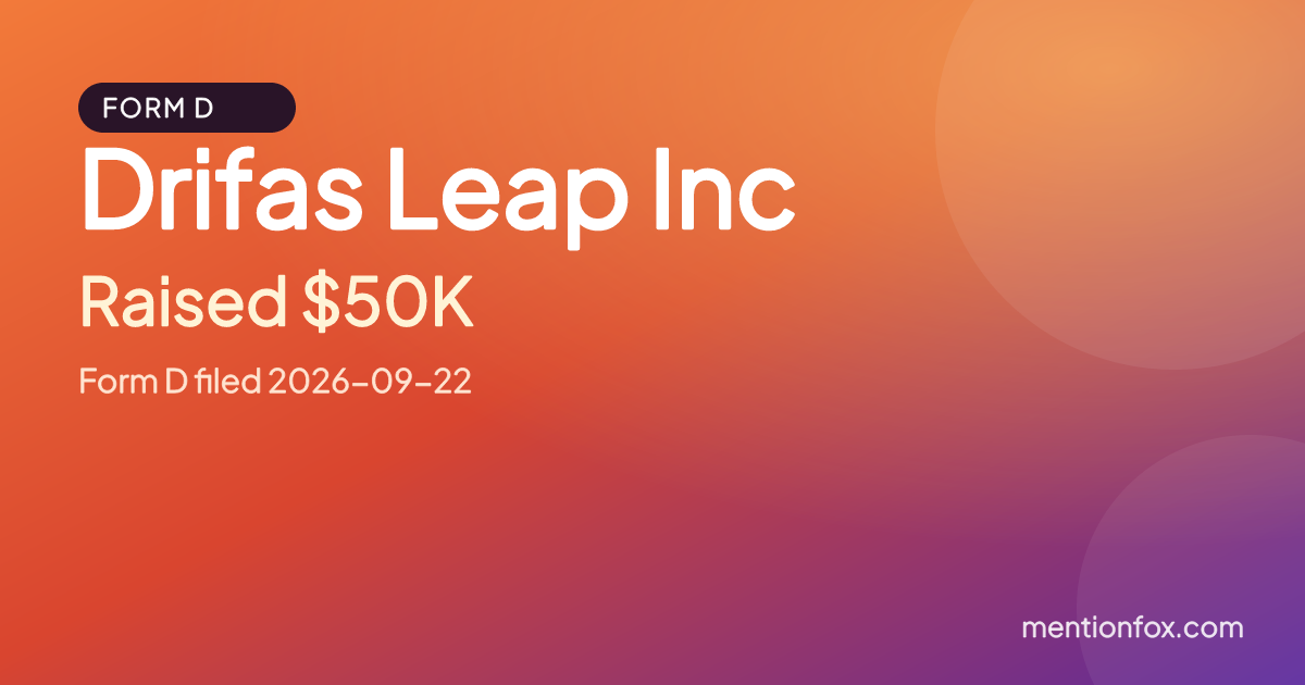 Drifas Leap Inc: Raised $50K, Form D filed 2026-09-22