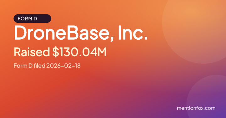 DroneBase, Inc.: Raised $130.04M, Form D filed 2026-02-18
