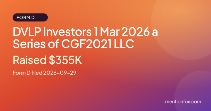 DVLP Investors 1 Mar 2026 a Series of CGF2021 LLC: Raised $355K, Form D filed 2026-09-29