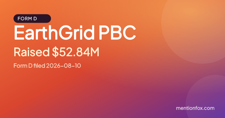 EarthGrid PBC: Raised $52.84M, Form D filed 2026-08-10