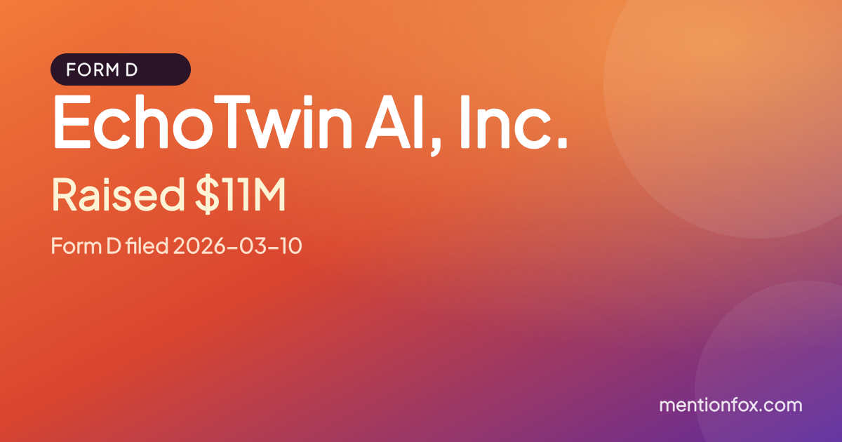 EchoTwin AI, Inc.: Raised $11M, Form D filed 2026-03-10