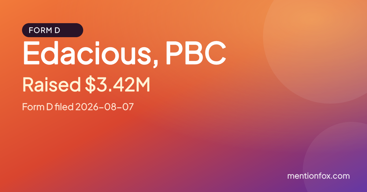 Edacious, PBC: Raised $3.42M, Form D filed 2026-08-07
