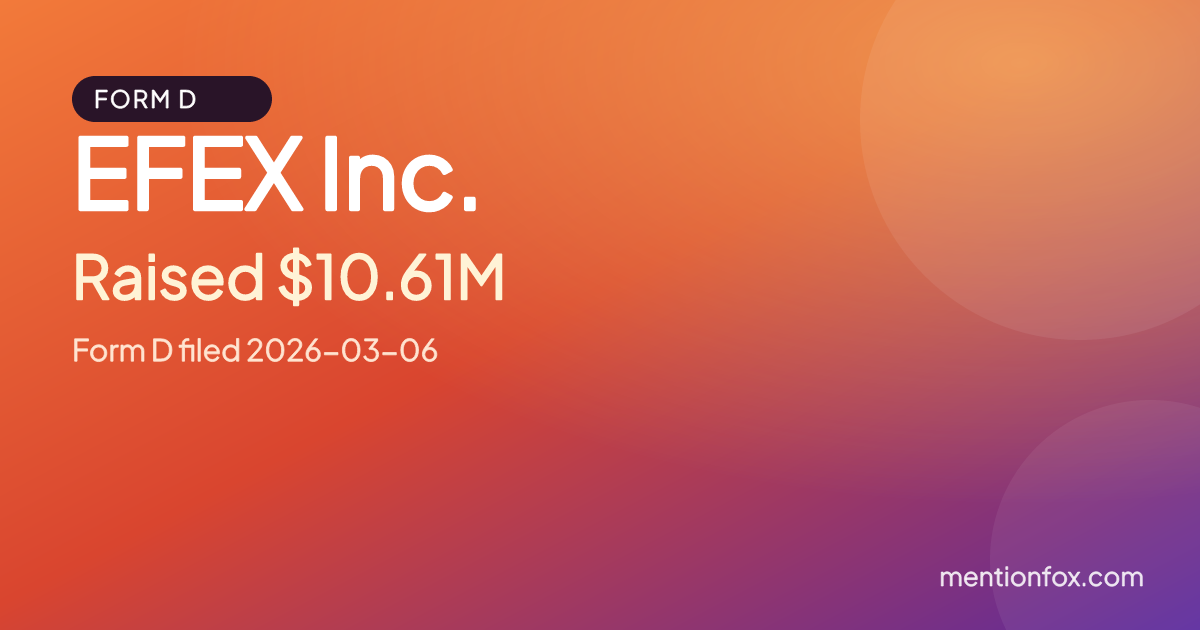 EFEX Inc.: Raised $10.61M, Form D filed 2026-03-06