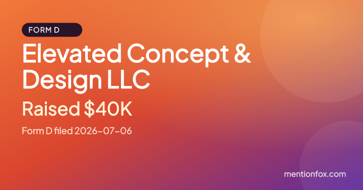 Elevated Concept & Design LLC: Raised $40K, Form D filed 2026-07-06