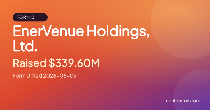 EnerVenue Holdings, Ltd.: Raised $339.60M, Form D filed 2026-06-09