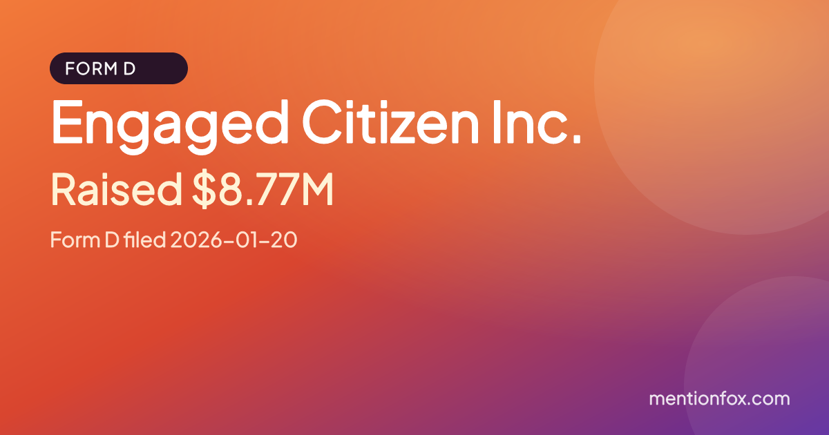 Engaged Citizen Inc.: Raised $8.77M, Form D filed 2026-01-20
