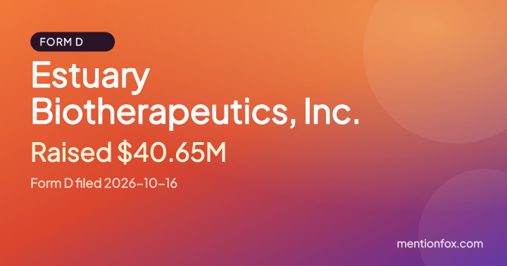Estuary Biotherapeutics, Inc.: Raised $40.65M, Form D filed 2026-10-16