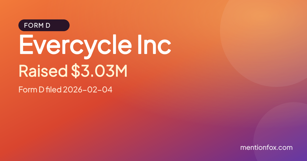 Evercycle Inc: Raised $3.03M, Form D filed 2026-02-04
