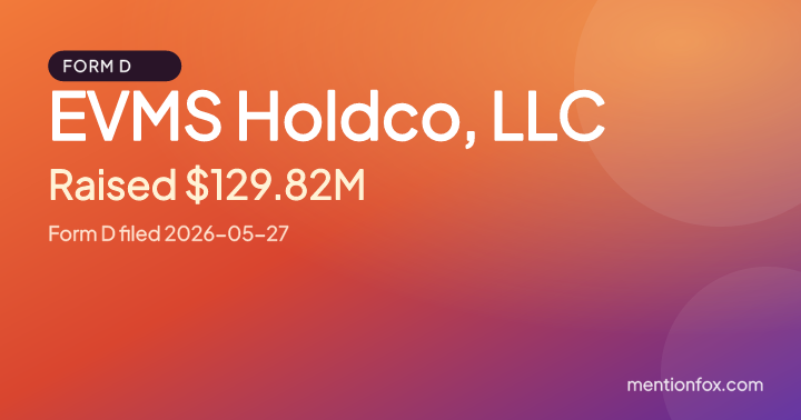 EVMS Holdco, LLC: Raised $129.82M, Form D filed 2026-05-27