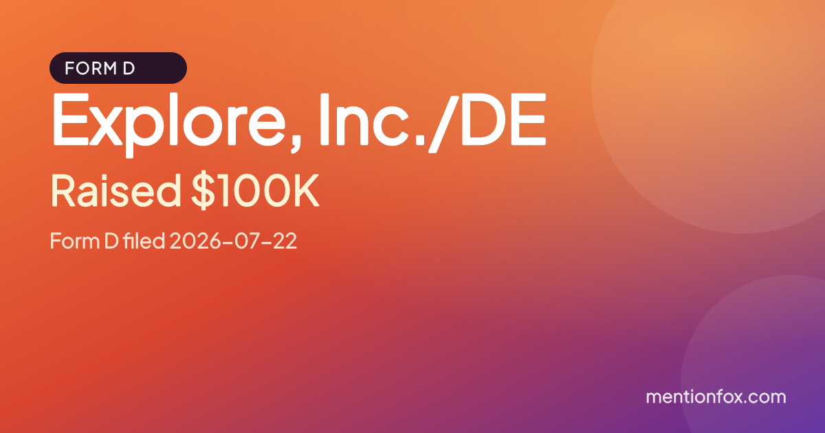 Explore, Inc./DE: Raised $100K, Form D filed 2026-07-22
