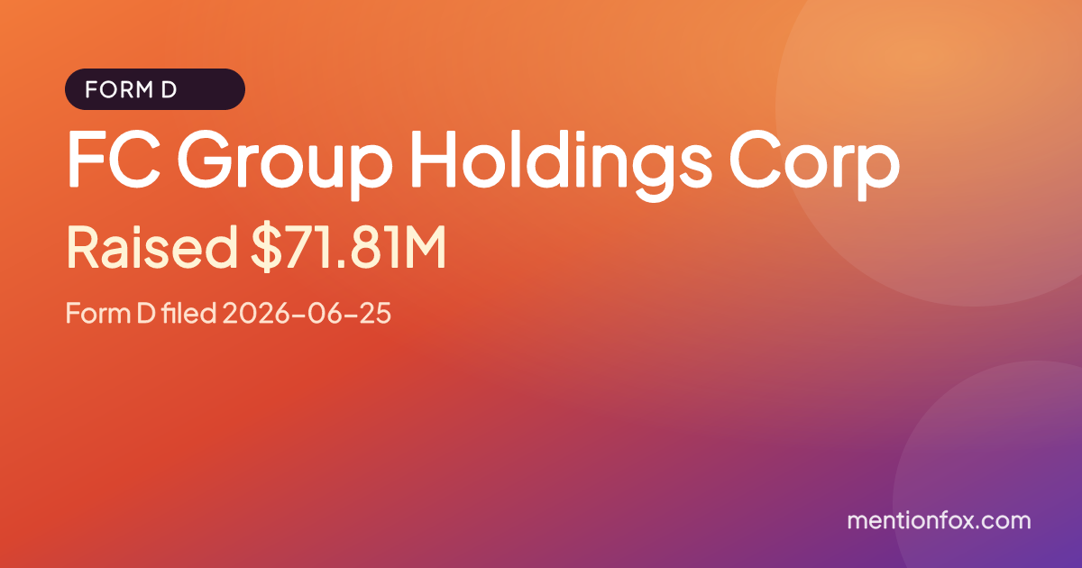 FC Group Holdings Corp: Raised $71.81M, Form D filed 2026-06-25