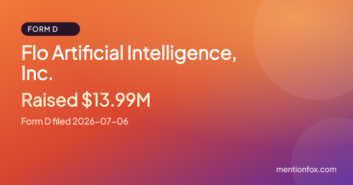 Flo Artificial Intelligence, Inc.: Raised $13.99M, Form D filed 2026-07-06