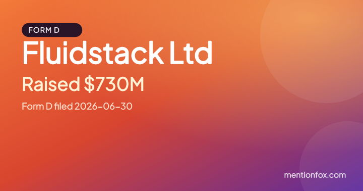 Fluidstack Ltd: Raised $730M, Form D filed 2026-06-30