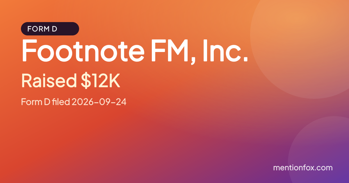 Footnote FM, Inc.: Raised $12K, Form D filed 2026-09-24