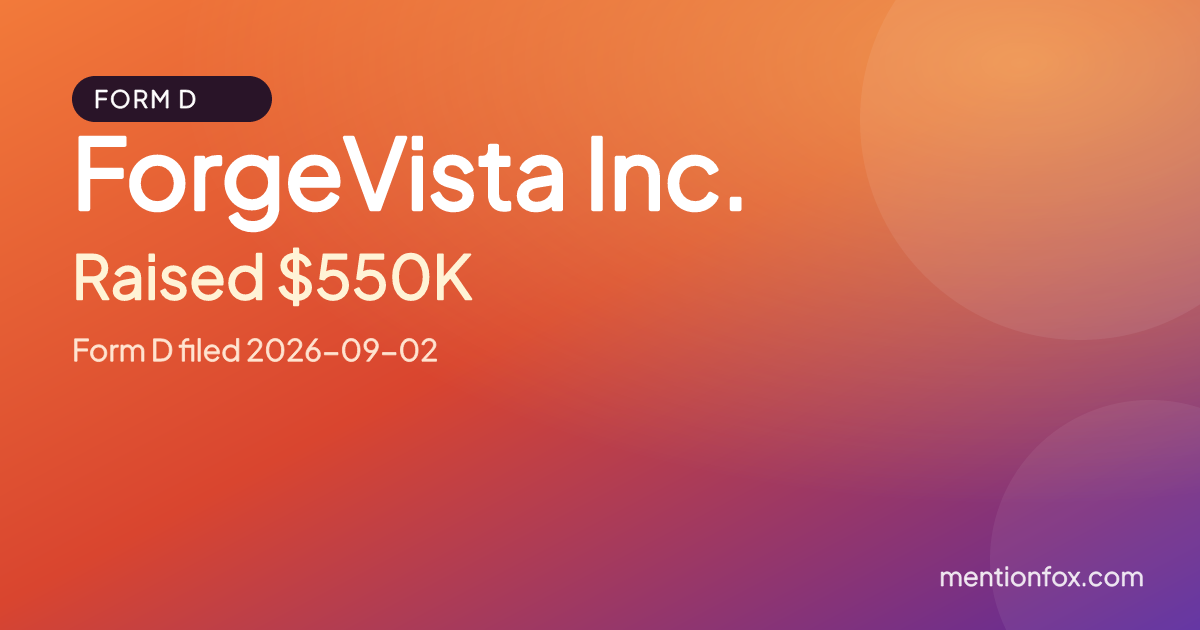 ForgeVista Inc.: Raised $550K, Form D filed 2026-09-02