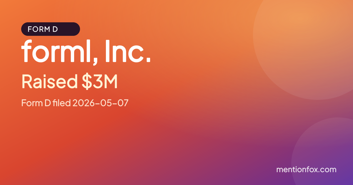 forml, Inc.: Raised $3M, Form D filed 2026-05-07