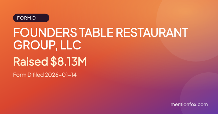 FOUNDERS TABLE RESTAURANT GROUP, LLC: Raised $8.13M, Form D filed 2026-01-14
