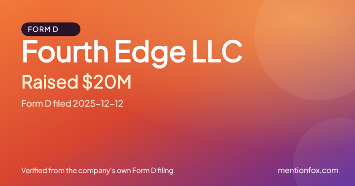 Fourth Edge LLC: Raised $20M, Form D filed 2025-12-12