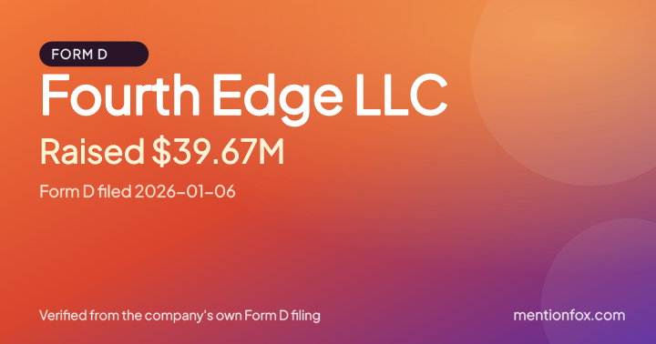 Fourth Edge LLC: Raised $39.67M, Form D filed 2026-01-06