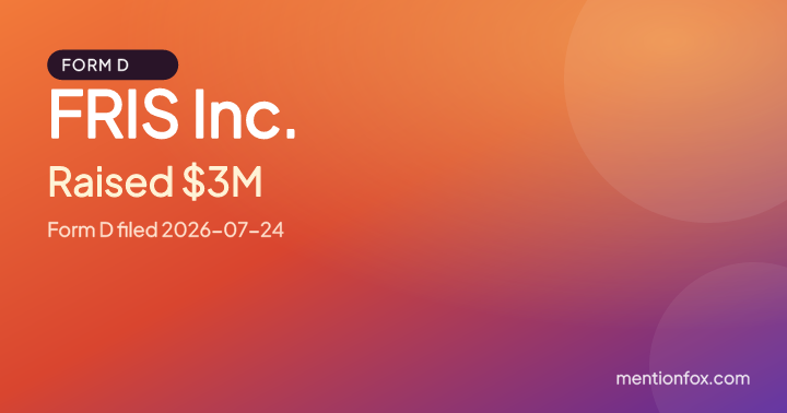 FRIS Inc.: Raised $3M, Form D filed 2026-07-24
