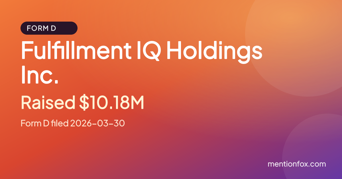 Fulfillment IQ Holdings Inc.: Raised $10.18M, Form D filed 2026-03-30