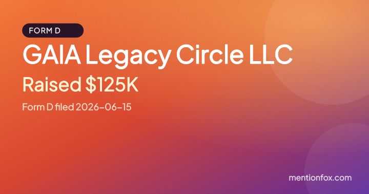 GAIA Legacy Circle LLC: Raised $125K, Form D filed 2026-06-15