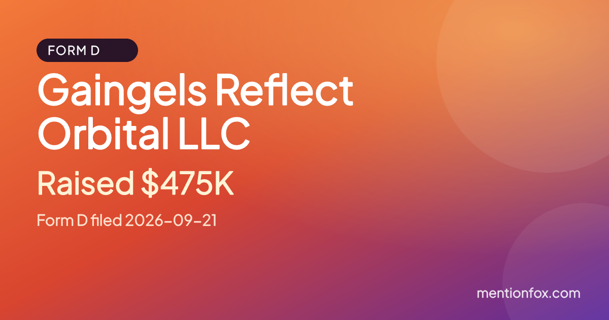 Gaingels Reflect Orbital LLC: Raised $475K, Form D filed 2026-09-21