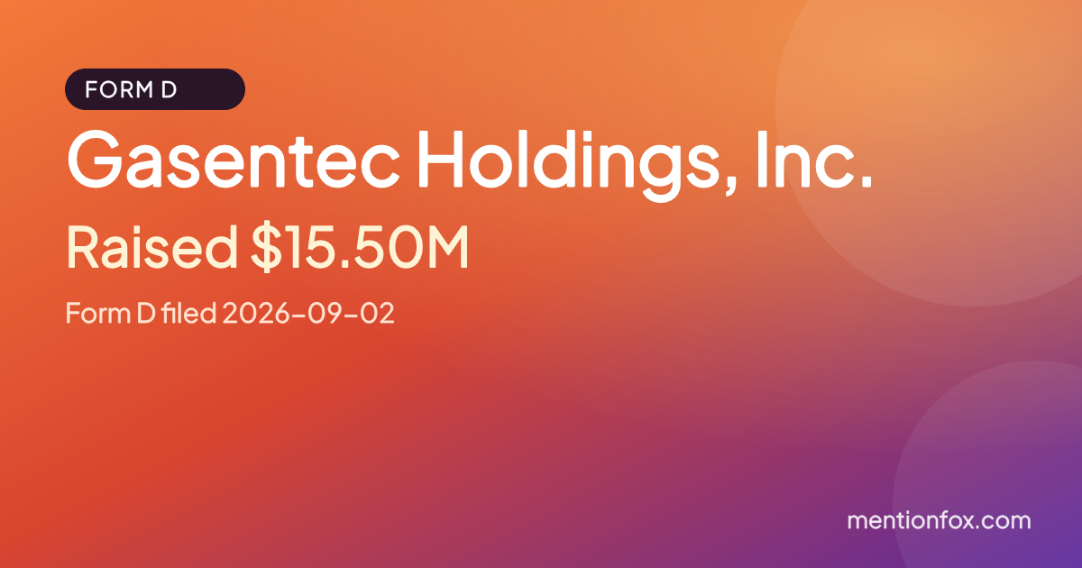 Gasentec Holdings, Inc.: Raised $15.50M, Form D filed 2026-09-02