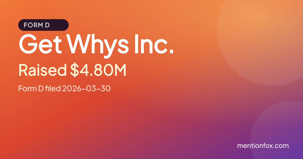 Get Whys Inc.: Raised $4.80M, Form D filed 2026-03-30