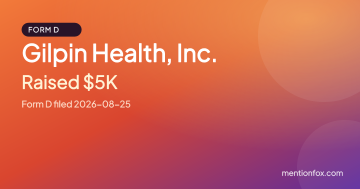Gilpin Health, Inc.: Raised $5K, Form D filed 2026-08-25