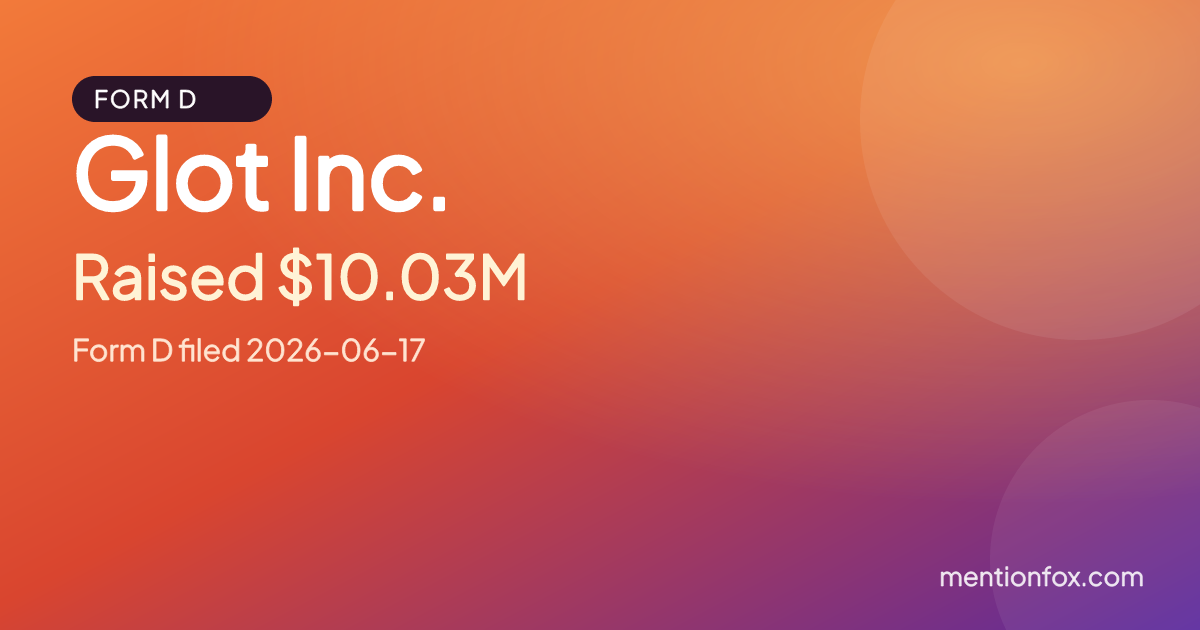 Glot Inc.: Raised $10.03M, Form D filed 2026-06-17
