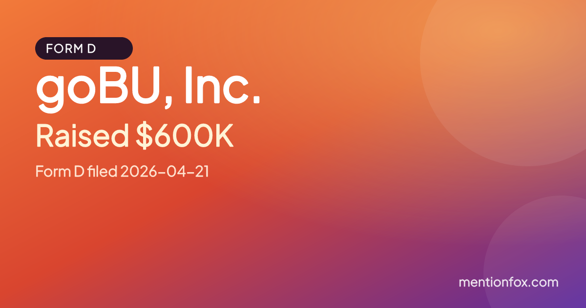 goBU, Inc.: Raised $600K, Form D filed 2026-04-21