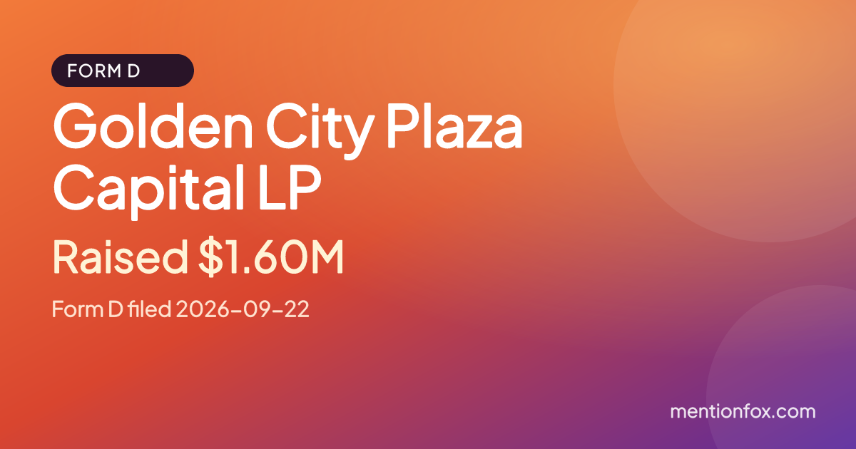 Golden City Plaza Capital LP: Raised $1.60M, Form D filed 2026-09-22