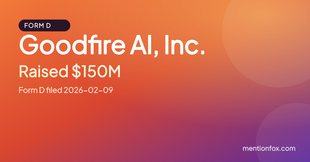 Goodfire AI, Inc.: Raised $150M, Form D filed 2026-02-09
