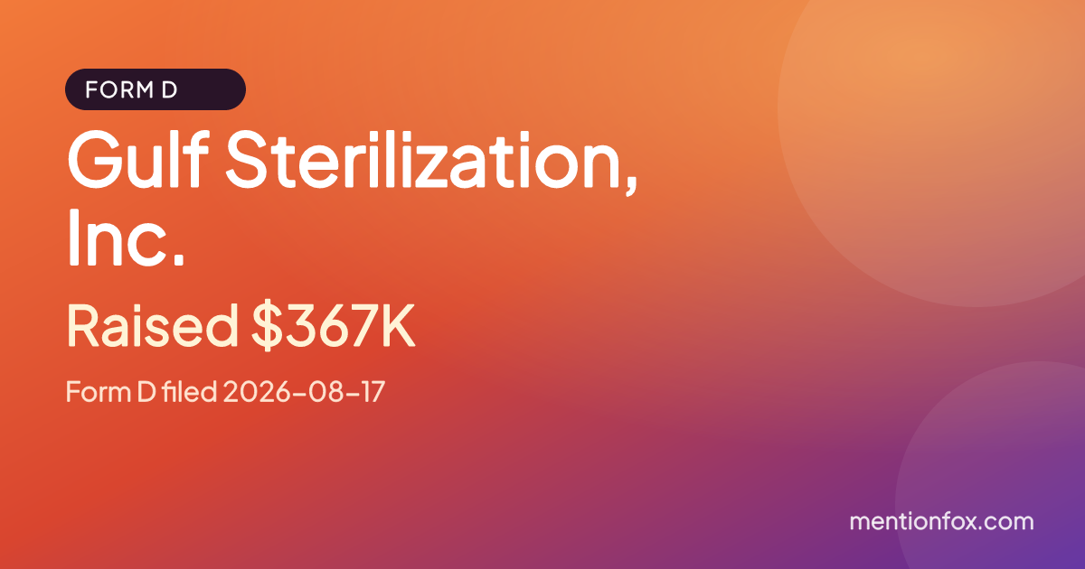 Gulf Sterilization, Inc.: Raised $367K, Form D filed 2026-08-17