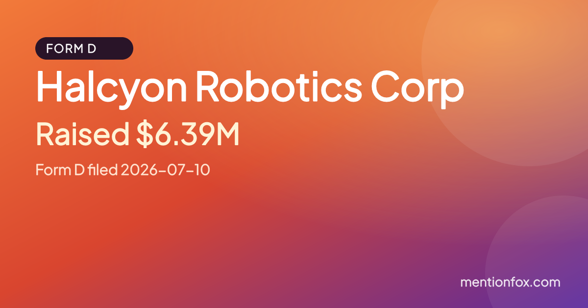 Halcyon Robotics Corp: Raised $6.39M, Form D filed 2026-07-10
